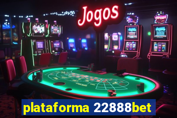 plataforma 22888bet